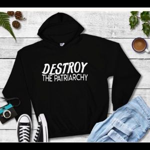 Destroy The Patriarchy Hoodie - Made to Order